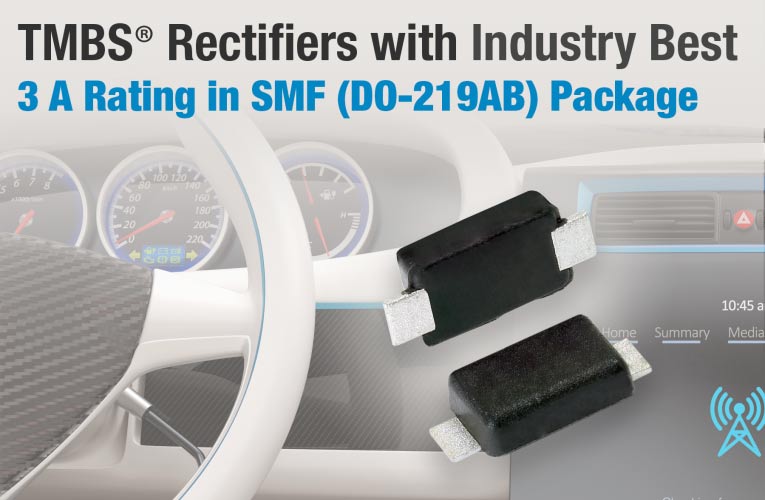 3A rating TMBS rectifiers in SMF (DO-219AB) Package from Vishay Intertechnology