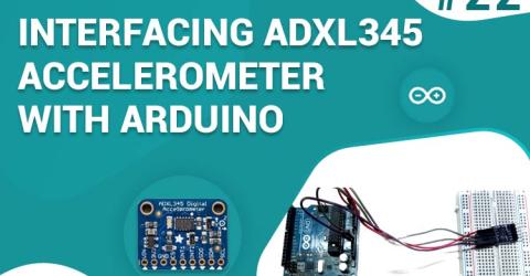 Interfacing ADXL345 Accelerometer with Arduino UNO