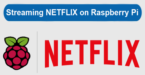 Watch Netflix on Raspberry Pi