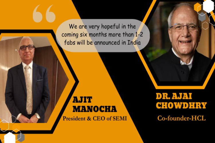 Dr. Ajai Chowdhry, Co-founder of HCL & Ajit Manocha, President and CEO of SEMI