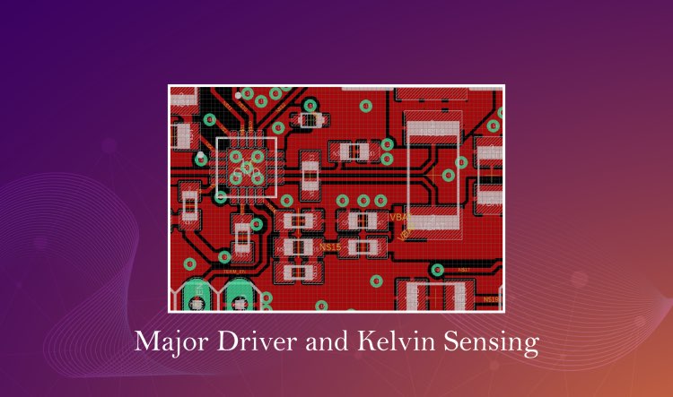 Major Driver and Kelvin Sensing