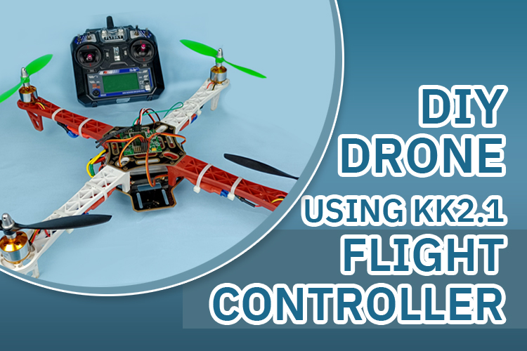 Build your own Drone using KK2.1.5 Flight Controller – From Selecting Right Components First Flight (Part-2)