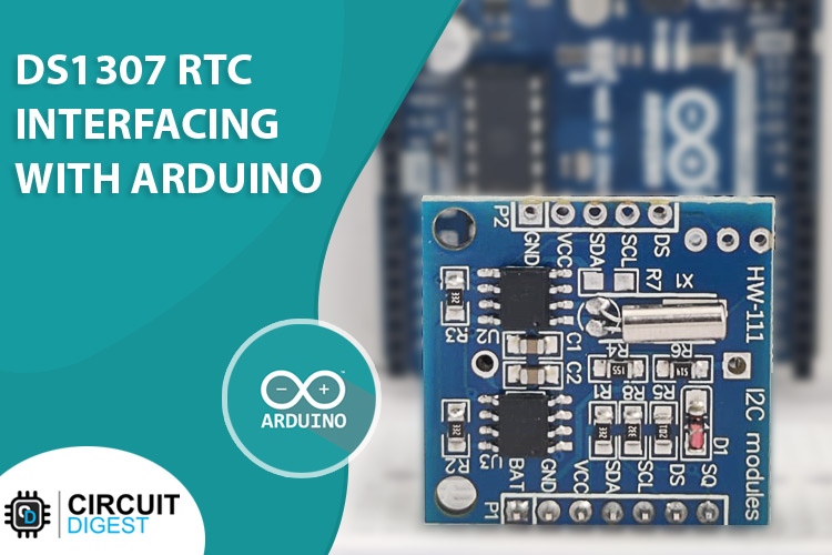 Arduino DS1307 RTC Module Interfacing
