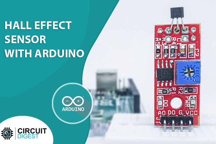 Arduino Hall Effect Sensor Tutorial - Interfacing Hall Effect Sensor with  Arduino