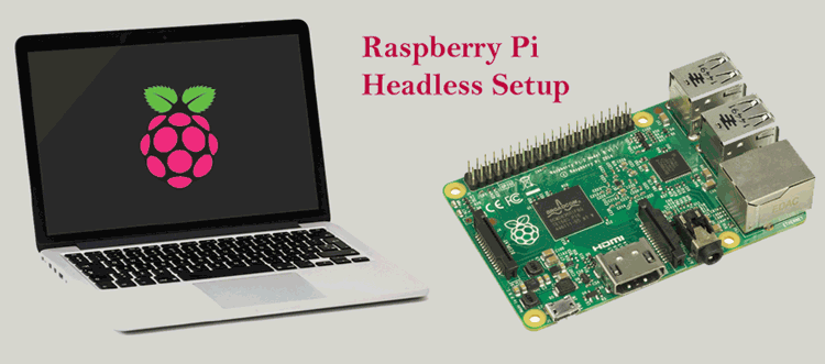 Raspberry Pi Headless Setup without a Monitor or Keyboard