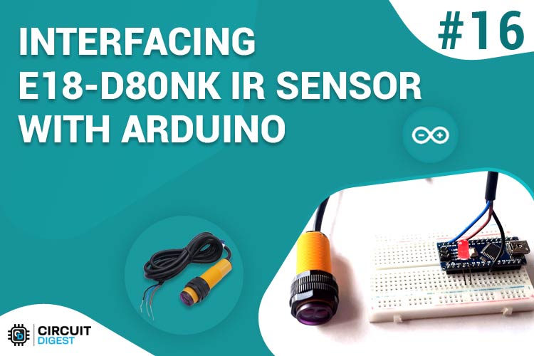 Interfacing E18-D80NK IR Proximity Sensor with Arduino