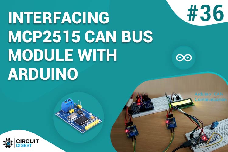 Interfacing MCP2515 CAN BUS Module with Arduino