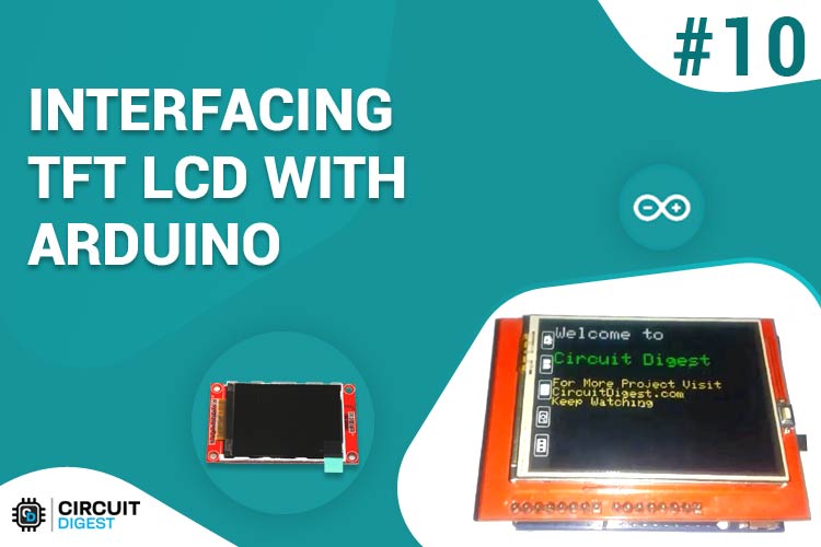 Interfacing TFT LCD with Arduino
