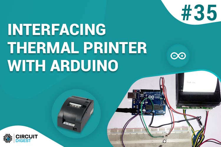 Thermal Printer Interfacing with Uno