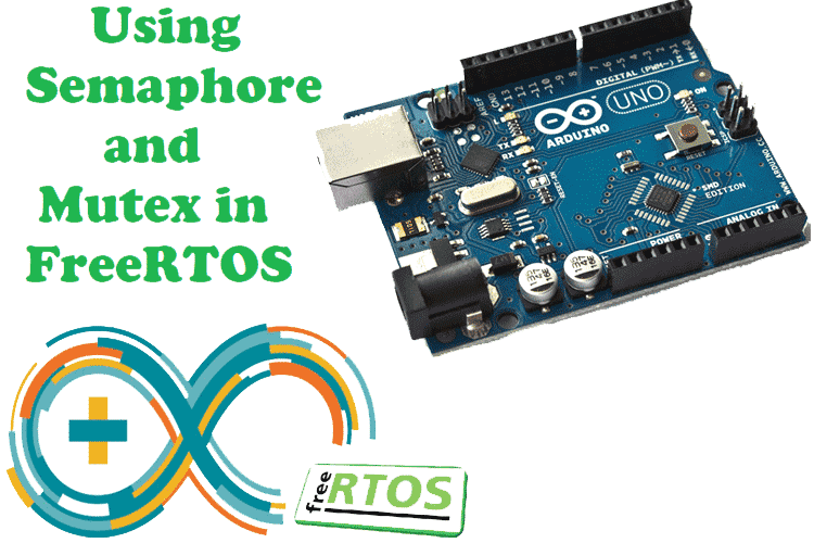 Semaphore and Mutex in FreeRTOS with Arduino