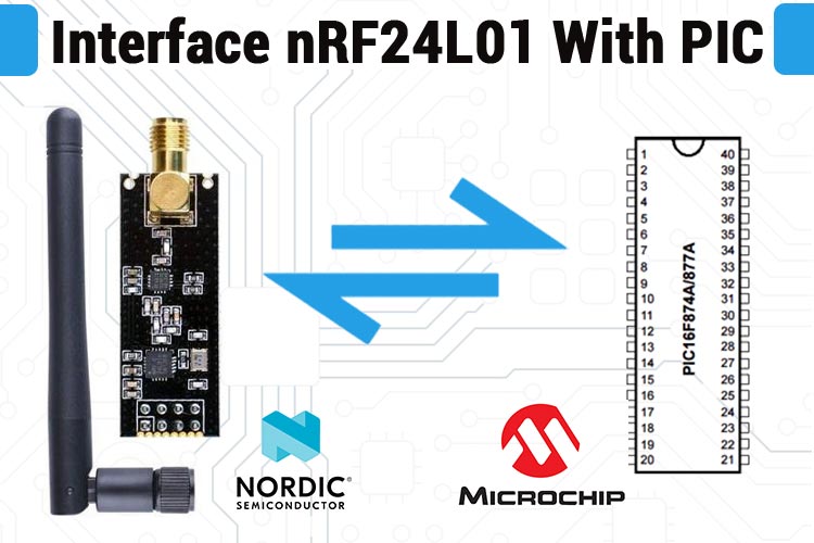 Interfacing nRF24L01 RF Module with PIC18F622K PIC Microcontroller