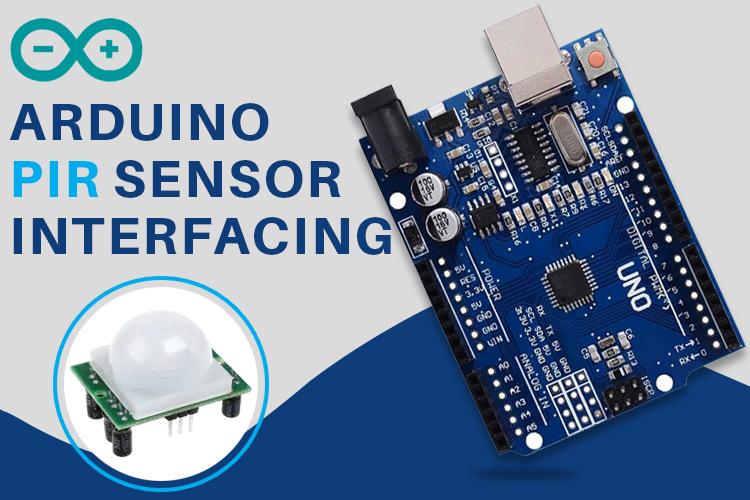 Interfacing Arduino with PIR Motion Sensor 