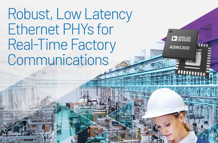 ADIN1300 – Low Latency Industrial Ethernet PHY Portfolio for Industry 4.0