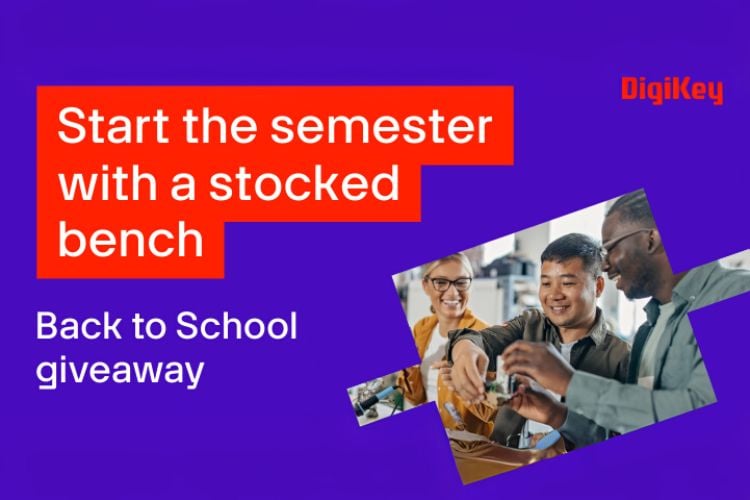 DigiKey's Annual Back To School Giveaway DigiKey's Annual Back To School Giveaway