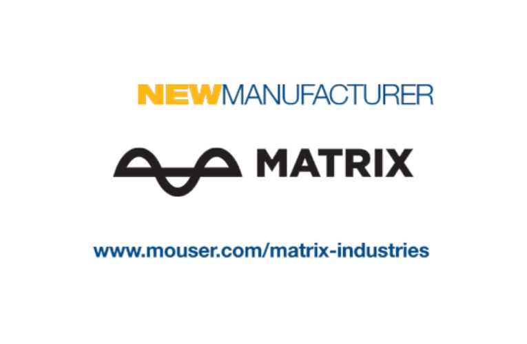 Mouser Electronics and MATRIX Industries  Enter Global Distribution Agreement