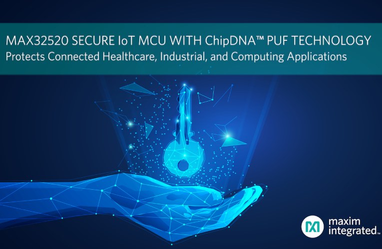 MAX32520 ChipDNA secure Arm Cortex-M4 microcontroller for Financial and Government-grade Security