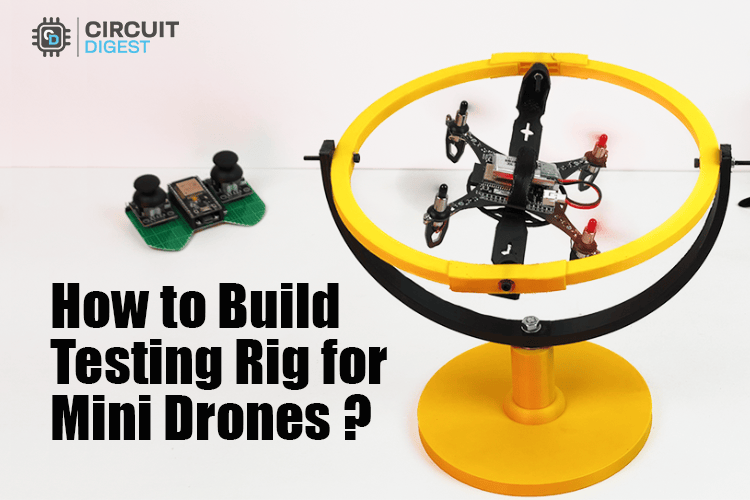 Testing Rigs for Mini-Drones Testing Rigs for Mini-Drones