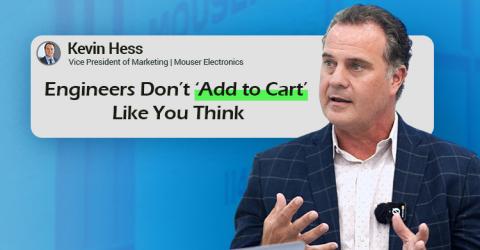 Kevin Hess Explains Mouser’s Marketing Transformation Kevin Hess Explains Mouser’s Marketing Transformation