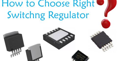 Selecting the Right Switching Regulator for Your Application