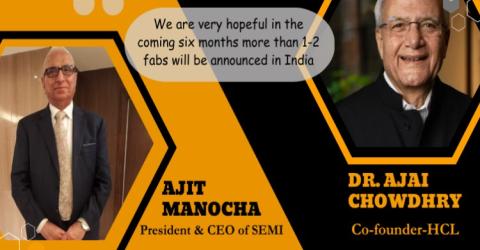 Dr. Ajai Chowdhry, Co-founder of HCL & Ajit Manocha, President and CEO of SEMI