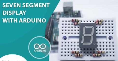 Arduino 7 Segment Display Tutorial