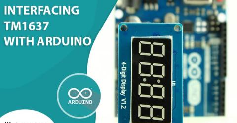 Interfacing TM1637 4 Digit Seven Segment Display Module with Arduino