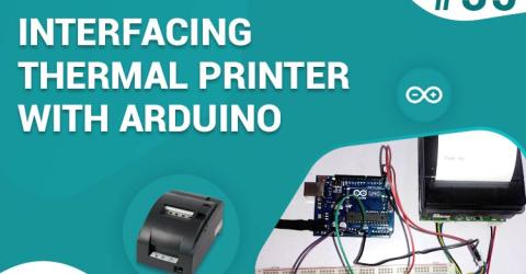 Interfacing Thermal Printer with Arduino Uno