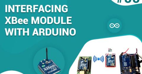 Interfacing XBee Module with Arduino