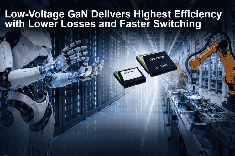 Renesas Expands GaN Portfolio with First Low-Voltage GaN FETs for AI Data Centers and Robotics
