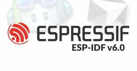Espressif Announces ESP-IDF v6.0 Release