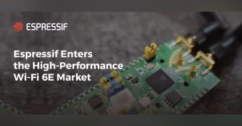 Espressif Announces Tri-Band Wi-Fi 6E Chips
