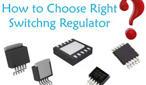 Selecting the Right Switching Regulator for Your Application