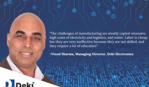 Vinod Sharma, Managing Director, Deki Electronics