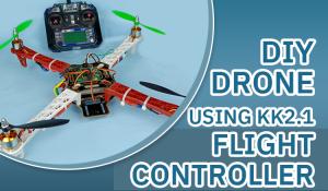 DIY Drone using KK2.1.5 Flight Controller