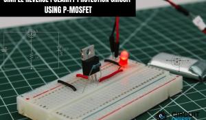 Reverse Polarity Protection Using  P-Channel Mosfet