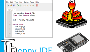 How to Program ESP32 in MicroPython using Thonny IDE