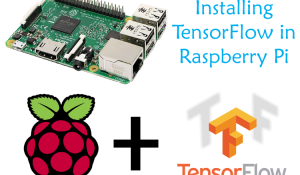 Installing Machine Learning Software TensorFlow on Raspberry Pi