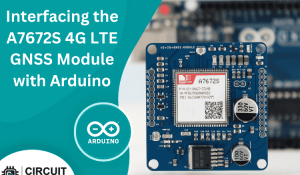Interfacing A7672S 4G LTE with Arduino
