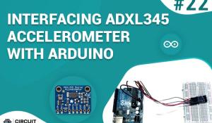 Interfacing ADXL345 Accelerometer with Arduino UNO