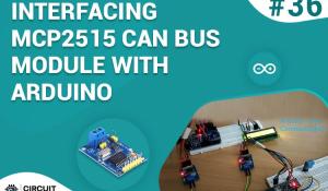 Interfacing MCP2515 CAN BUS Module with Arduino