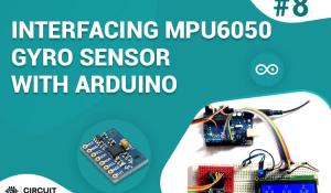 Interfacing MPU6050 Gyro Sensor with Arduino