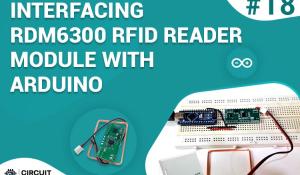 Interfacing RDM6300 RFID Reader Module with Arduino