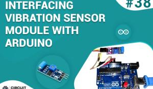 Interfacing Vibration Sensor Module with Arduino