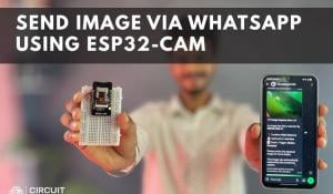 Send an Image Via WhatsApp Using ESP32-CAM