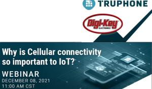 Digi-Key and Truphone will host a webinar showcasing the power of eSIM technology for IoT Devices
