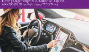 LED Backlight Driver with Integrated LCD Bias Delivers Smallest Footprint for Larger Automotive Displays