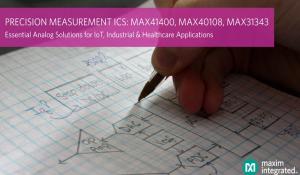 Precision Measurement ICs from Maxim Integrated 